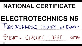 Electrotechnics N5 Transformer Short Circuit Test Notes  Transformers mathszoneafricanmotives [upl. by Rainger906]