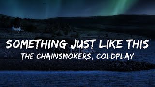 Something Just Like This  The Chainsmokers Coldplay Lyric  Shivers  Ed Sheeran [upl. by Sommers]