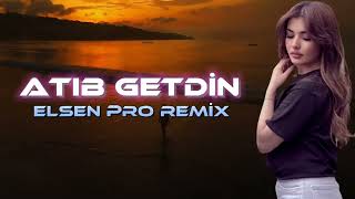 Elsen Pro  Atıb Getdin Sen Meni Remix [upl. by Maximilianus]