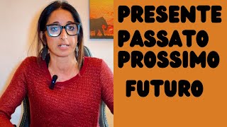 I tre tempi verbali determinanti del Modo Indicativo Presente Passato Prossimo e Futuro Semplice [upl. by Tegan]