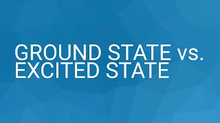 Ground State vs Excited State [upl. by Loesceke]