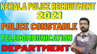 Kerala Police Constable Recruitment 2021 Telecommunications Department EDUC HUB MALLU [upl. by Ellahcim83]