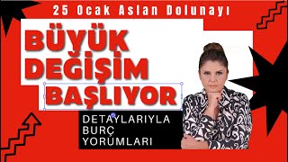 25 Ocak Aslan Burcunda Dolunay Büyük Değişim Başlıyor [upl. by Oiralih]