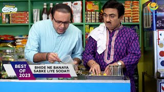 BEST OF 2023 I Ep 3278  Bhide Ne Banaya Sabke Liye Soda  Taarak Mehta Ka Ooltah Chashmah [upl. by Lau]