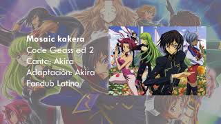 Mosaic Kakera  Code Geass Ed2  Fandub Latino [upl. by Eislel432]