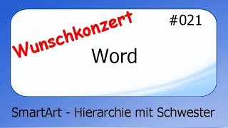 Word Wunschkonzert 021 SmartArt  Hierachie mit quotSchwesterquot deutsch [upl. by Galang244]