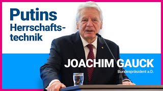 Putins Herrschaftstechnik – erklärt von Bundespräsident aD Joachim Gauck [upl. by Dunson]