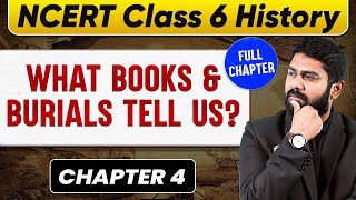 What Books and Burials Tell Us FULL CHAPTER  Class 6 History Chapter 4  UPSC Preparation 🚀 [upl. by Philis]