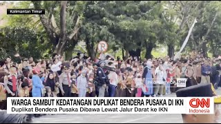 Warga Sambut Kedatangan Duplikat Bendera Pusaka di IKN [upl. by Marras]