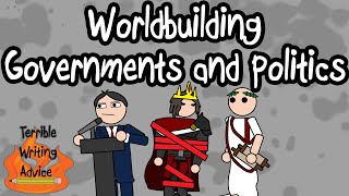 WORLDBUILDING GOVERNMENTS AND POLITICS  Terrible Writing Advice [upl. by Yrtsed]