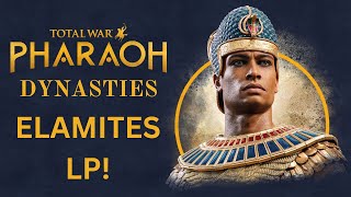 THE GREATEST FACTION IN TOTAL WAR  Total War Pharaoh Dynasties Elamite Campaign [upl. by Anehsuc]