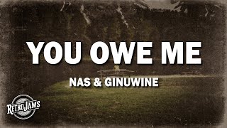 Nas  You Owe Me Lyrics ft Ginuwine [upl. by Sane]