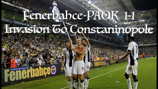 FenerbahcePAOK 11 Invasion To Constantinopole By Johnnyxatz [upl. by Eelibuj]