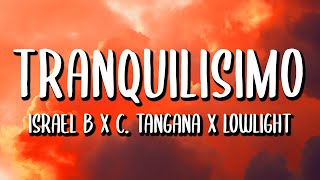 Israel B x C Tangana x Lowlight  Tranquilisimo LetraLyrics [upl. by Dinesh]