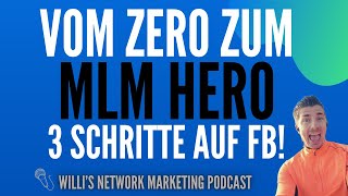 Die 3 Schritte für ein erfolgreiches MenschzuMensch Business auf FB im Network Marketing 58 [upl. by Aitahs]