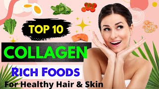 Top 10 Collagen Rich Foods  Foods High in Collagen For Healthy Hair amp Skin [upl. by Rosana]