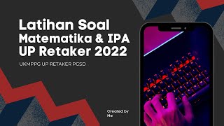 Latihan Soal Matematika amp IPA UP Retaker 2022 [upl. by Ydnal]