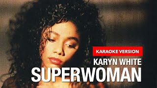 Karyn White  Superwoman Karaoke [upl. by Pussej]