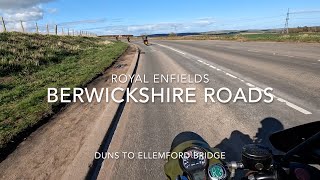 Royal Enfields Duns to Ellemford Bridge Pt 3 of 7 [upl. by Anol]