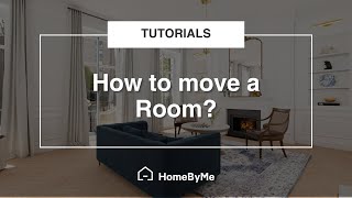 How to move a Room  HomeByMe Tutorials [upl. by Nemad]