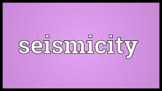 Seismicity Meaning [upl. by Miett]