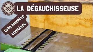 LA DEGAUCHISSEUSE comment dégauchir du bois brut [upl. by Haela718]