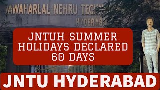 JNTUH SUMMER HOLIDAYS DECLARED 60 DAYS jntuh [upl. by Glynis]