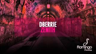 dBerrie  Zenith HDHQ Flamingo Recordings [upl. by Engeddi207]