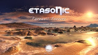 Etasonic  Farewell Forever Club Mix [upl. by Donn299]