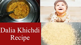 Dalia Khichdi For 1 Year Baby  Dalia Khichdi Recipe For Baby  Dalia Khichdi Recipe In Hindi [upl. by Ylimme]