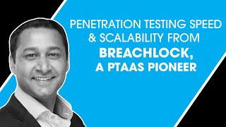 Penetration Testing Speed and Scalability from BreachLock a PTaaS Pioneer [upl. by Neelrac]