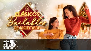 Clásicos Bailables De Diciembre [upl. by Esej]