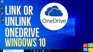 Link or Unlink OneDrive with Microsoft Account in Windows 10 [upl. by Synn383]