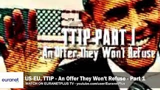 USEU  TTIP Part 12 An Offer They Wont Refuse [upl. by Ube]