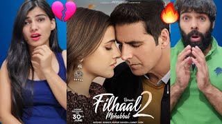 Filhaal2 Mohabbat  Akshay Kumar Ft Nupur Sanon  Ammy Virk  BPraak  Jaani  Filhaal 2 Reaction [upl. by Ettesil611]