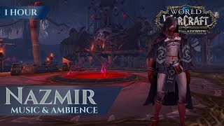 Nazmir  Music amp Ambience 1 hour 4K World of Warcraft Battle for Azeroth aka BfA [upl. by Belsky]