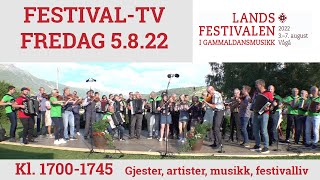 FESTIVALTV FREDAG LANDSFESTIVALEN VÅGÅ 2022 58 kl 1700 [upl. by Tedd]