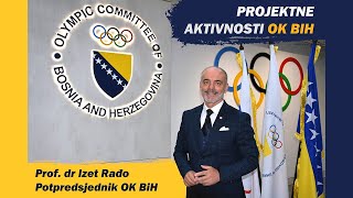 OK BiH  Projektne aktivnosti OK BiH  prof dr Izet Rađo [upl. by Akimrehs549]