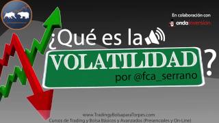 ¿Qué es la Volatilidad por fcaserrano [upl. by Siradal268]