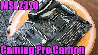 MSI Z370 Gaming Pro Carbon AC Review  Perfect AllRounder [upl. by Nosahc]