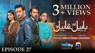 Habil Aur Qabil Episode 27  Eng Sub  Aagha Ali  Yashma Gill  Asad Siddiqui  5th July 2024 [upl. by Iverson]