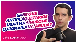 Sabe que antiplaquetários usar na síndrome coronariana aguda [upl. by Ahsienod]