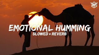 EMOTIONAL HUMMING  EXTENDED VERSION  SLOWED amp REVERB  RELAXING NASHEEDS [upl. by Schnapp]