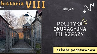 Historia 8 Lekcja 4  Polityka okupacyjna III Rzeszy [upl. by Nohsad]