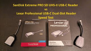 SanDisk Extreme PRO SD UHSII USBC Reader vs Lexar Professional USBC DualSlot Reader Speed Test [upl. by Nolham]