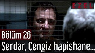 Ezel 26Bölüm Serdar Cengiz Hapishane Sahnesi [upl. by Pardo717]