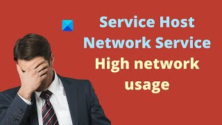 Service Host Network Service High network usage in Windows 1110 [upl. by Assecnirp]