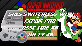 SNES SWITCHLESS FXPAK PRO OSSC Line x6 on 4k TV [upl. by Fabron]