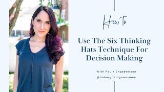 How To Use The Six Thinking Hats Technique For Decision Making  216 Im Busy Being Awesome Podcast [upl. by Runkle968]