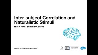 Summer Course 2024 17 Intersubject Correlation and Naturalistic Stimuli by Pete Molfese [upl. by Levins]